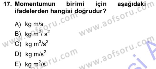 Teknolojinin Bilimsel İlkeleri 1 Dersi 2012 - 2013 Yılı (Final) Dönem Sonu Sınav Soruları 17. Soru