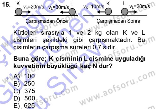 Teknolojinin Bilimsel İlkeleri 1 Dersi 2013 - 2014 Yılı (Final) Dönem Sonu Sınav Soruları 15. Soru