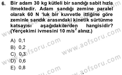 Teknolojinin Bilimsel İlkeleri 1 Dersi 2013 - 2014 Yılı (Final) Dönem Sonu Sınav Soruları 6. Soru
