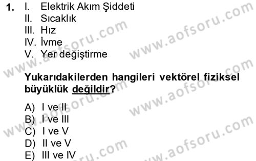 Teknolojinin Bilimsel İlkeleri 1 Dersi 2014 - 2015 Yılı (Final) Dönem Sonu Sınav Soruları 1. Soru