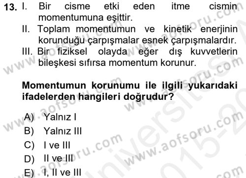 Teknolojinin Bilimsel İlkeleri 1 Dersi 2015 - 2016 Yılı Tek Ders Sınav Soruları 13. Soru