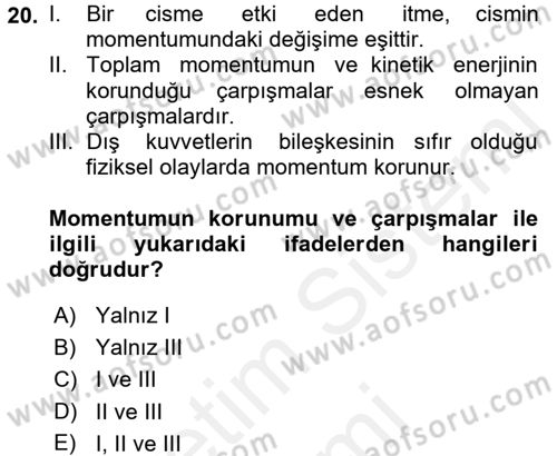 Teknolojinin Bilimsel İlkeleri 1 Dersi 2016 - 2017 Yılı (Final) Dönem Sonu Sınav Soruları 20. Soru