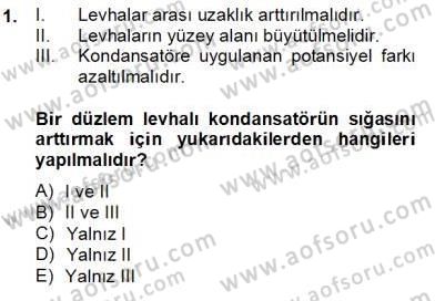 Teknolojinin Bilimsel İlkeleri 2 Dersi 2012 - 2013 Yılı (Final) Dönem Sonu Sınav Soruları 1. Soru