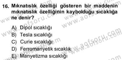 Teknolojinin Bilimsel İlkeleri 2 Dersi 2013 - 2014 Yılı (Vize) Ara Sınav Soruları 16. Soru