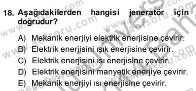 Teknolojinin Bilimsel İlkeleri 2 Dersi 2013 - 2014 Yılı (Vize) Ara Sınav Soruları 18. Soru