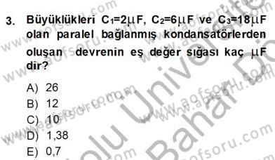 Teknolojinin Bilimsel İlkeleri 2 Dersi 2013 - 2014 Yılı (Final) Dönem Sonu Sınav Soruları 3. Soru