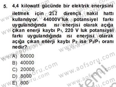 Teknolojinin Bilimsel İlkeleri 2 Dersi 2013 - 2014 Yılı (Final) Dönem Sonu Sınav Soruları 5. Soru