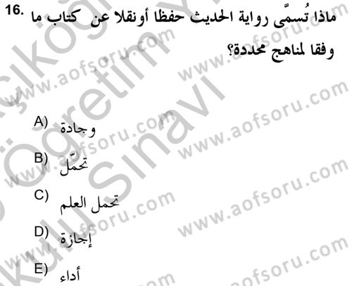 Hadis Tarihi ve Usulü Dersi 2018 - 2019 Yılı Yaz Okulu Sınav Soruları 16. Soru