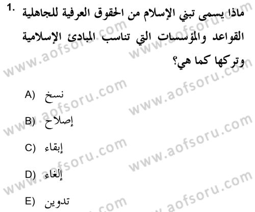 İslam Hukukuna Giriş Dersi 2018 - 2019 Yılı (Final) Dönem Sonu Sınav Soruları 1. Soru