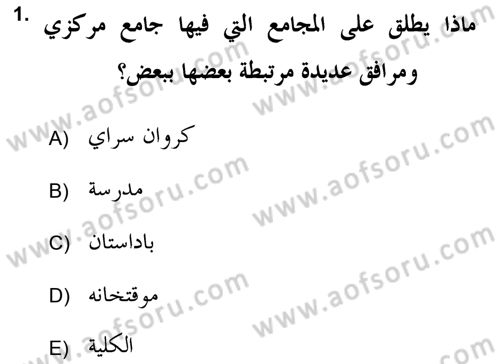 İslam Sanatları Tarihi Dersi 2019 - 2020 Yılı (Final) Dönem Sonu Sınav Soruları 1. Soru