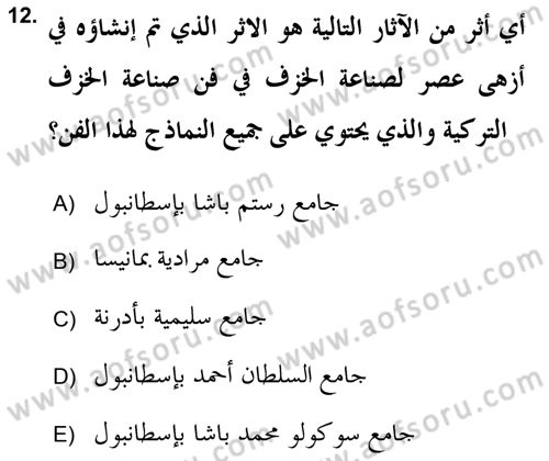 İslam Sanatları Tarihi Dersi 2019 - 2020 Yılı (Final) Dönem Sonu Sınav Soruları 12. Soru