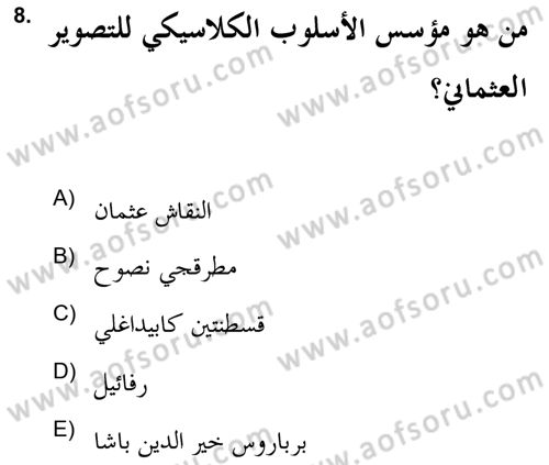 İslam Sanatları Tarihi Dersi 2021 - 2022 Yılı (Final) Dönem Sonu Sınav Soruları 8. Soru