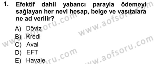 Dış Ticaret İşlemleri Dersi 2012 - 2013 Yılı (Vize) Ara Sınav Soruları 1. Soru