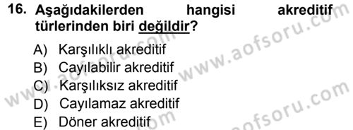 Dış Ticaret İşlemleri Dersi 2012 - 2013 Yılı (Vize) Ara Sınav Soruları 16. Soru