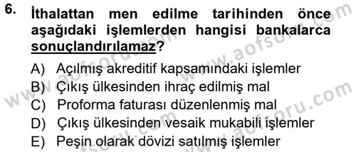 Dış Ticaret İşlemleri Dersi 2012 - 2013 Yılı (Vize) Ara Sınav Soruları 6. Soru