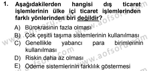 Dış Ticaret İşlemleri Dersi 2012 - 2013 Yılı (Final) Dönem Sonu Sınav Soruları 1. Soru