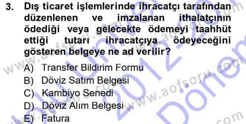Dış Ticaret İşlemleri Dersi 2012 - 2013 Yılı (Final) Dönem Sonu Sınav Soruları 3. Soru