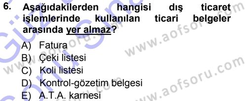 Dış Ticaret İşlemleri Dersi 2012 - 2013 Yılı (Final) Dönem Sonu Sınav Soruları 6. Soru