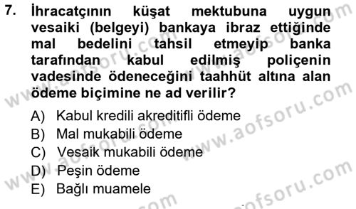 Dış Ticaret İşlemleri Dersi 2012 - 2013 Yılı (Final) Dönem Sonu Sınav Soruları 7. Soru