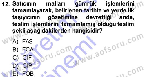 Dış Ticaret İşlemleri Dersi 2013 - 2014 Yılı (Vize) Ara Sınav Soruları 12. Soru