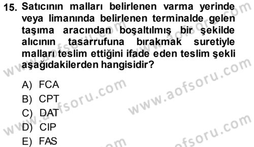 Dış Ticaret İşlemleri Dersi 2013 - 2014 Yılı (Vize) Ara Sınav Soruları 15. Soru