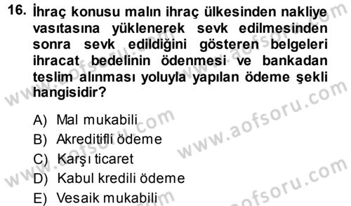 Dış Ticaret İşlemleri Dersi 2013 - 2014 Yılı (Vize) Ara Sınav Soruları 16. Soru