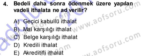 Dış Ticaret İşlemleri Dersi 2013 - 2014 Yılı (Vize) Ara Sınav Soruları 4. Soru