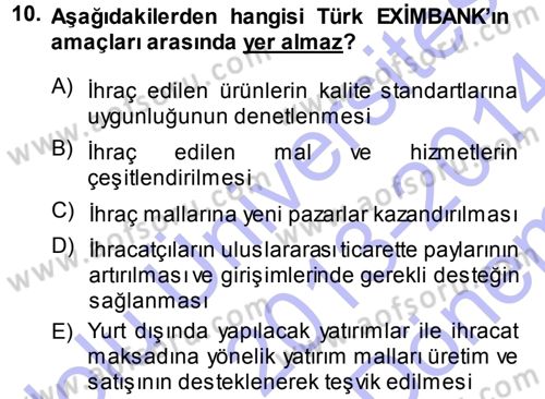 Dış Ticaret İşlemleri Dersi 2013 - 2014 Yılı (Final) Dönem Sonu Sınav Soruları 10. Soru