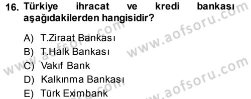Dış Ticaret İşlemleri Dersi 2013 - 2014 Yılı (Final) Dönem Sonu Sınav Soruları 16. Soru