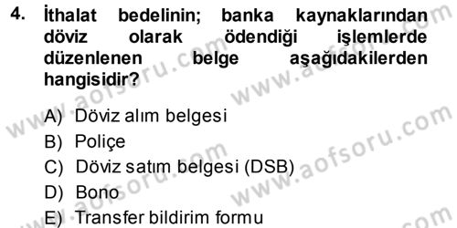 Dış Ticaret İşlemleri Dersi 2013 - 2014 Yılı (Final) Dönem Sonu Sınav Soruları 4. Soru