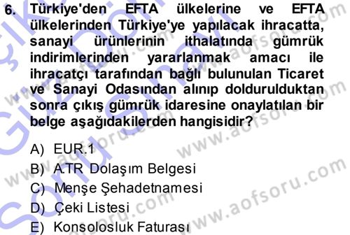 Dış Ticaret İşlemleri Dersi 2013 - 2014 Yılı (Final) Dönem Sonu Sınav Soruları 6. Soru