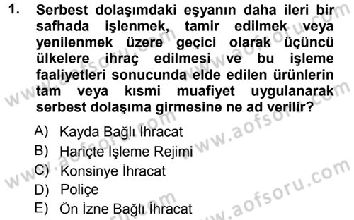 Dış Ticaret İşlemleri Dersi 2013 - 2014 Yılı Tek Ders Sınav Soruları 1. Soru