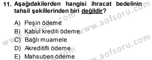 Dış Ticaret İşlemleri Dersi 2013 - 2014 Yılı Tek Ders Sınav Soruları 11. Soru