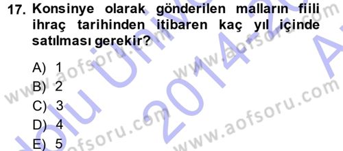 Dış Ticaret İşlemleri Dersi 2014 - 2015 Yılı (Vize) Ara Sınav Soruları 17. Soru
