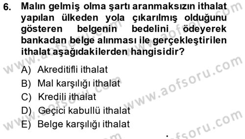 Dış Ticaret İşlemleri Dersi 2014 - 2015 Yılı (Vize) Ara Sınav Soruları 6. Soru