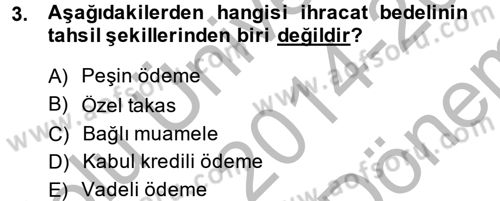 Dış Ticaret İşlemleri Dersi 2014 - 2015 Yılı (Final) Dönem Sonu Sınav Soruları 3. Soru