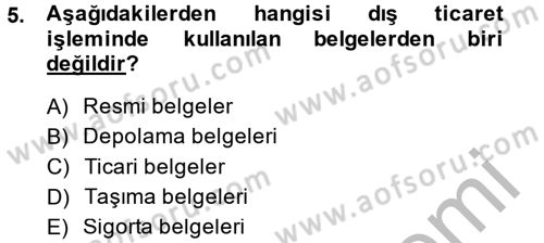 Dış Ticaret İşlemleri Dersi 2014 - 2015 Yılı (Final) Dönem Sonu Sınav Soruları 5. Soru