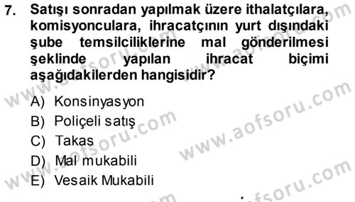 Dış Ticaret İşlemleri Dersi 2014 - 2015 Yılı (Final) Dönem Sonu Sınav Soruları 7. Soru