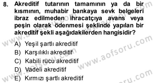 Dış Ticaret İşlemleri Dersi 2014 - 2015 Yılı (Final) Dönem Sonu Sınav Soruları 8. Soru