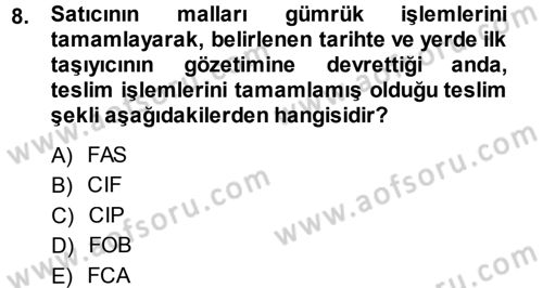 Dış Ticaret İşlemleri Dersi 2014 - 2015 Yılı Tek Ders Sınav Soruları 8. Soru
