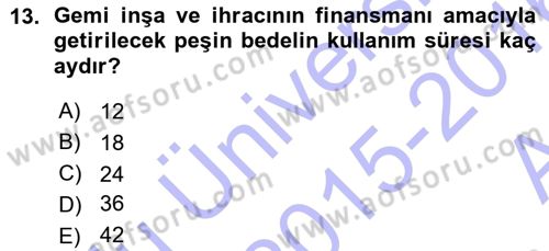 Dış Ticaret İşlemleri Dersi 2015 - 2016 Yılı (Vize) Ara Sınav Soruları 13. Soru