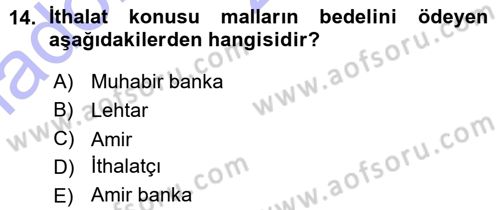 Dış Ticaret İşlemleri Dersi 2015 - 2016 Yılı (Vize) Ara Sınav Soruları 14. Soru