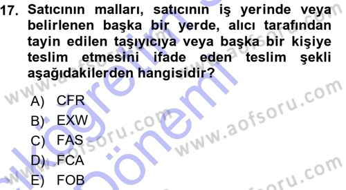 Dış Ticaret İşlemleri Dersi 2015 - 2016 Yılı (Vize) Ara Sınav Soruları 17. Soru