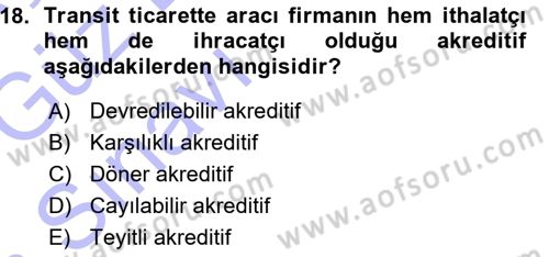 Dış Ticaret İşlemleri Dersi 2015 - 2016 Yılı (Vize) Ara Sınav Soruları 18. Soru