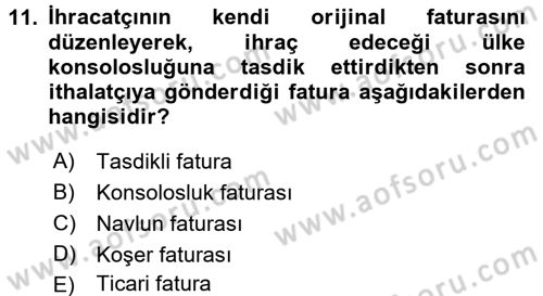 Dış Ticaret İşlemleri Dersi 2016 - 2017 Yılı (Vize) Ara Sınav Soruları 11. Soru