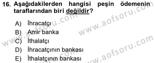 Dış Ticaret İşlemleri Dersi 2016 - 2017 Yılı (Vize) Ara Sınav Soruları 16. Soru