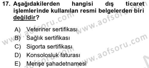 Dış Ticaret İşlemleri Dersi 2016 - 2017 Yılı (Vize) Ara Sınav Soruları 17. Soru