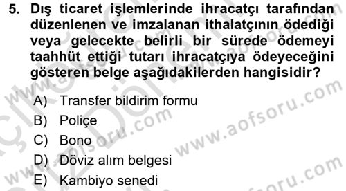 Dış Ticaret İşlemleri Dersi 2016 - 2017 Yılı (Vize) Ara Sınav Soruları 5. Soru