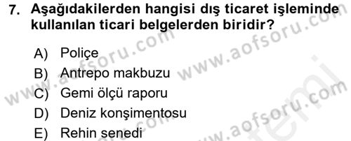 Dış Ticaret İşlemleri Dersi 2016 - 2017 Yılı (Final) Dönem Sonu Sınav Soruları 7. Soru