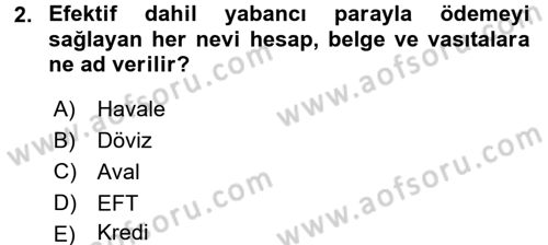 Dış Ticaret İşlemleri Dersi 2017 - 2018 Yılı 3 Ders Sınav Soruları 2. Soru